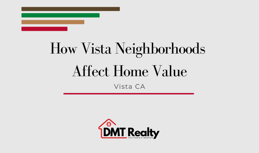 How Vista neighborhoods affect home value for buyers and sellers